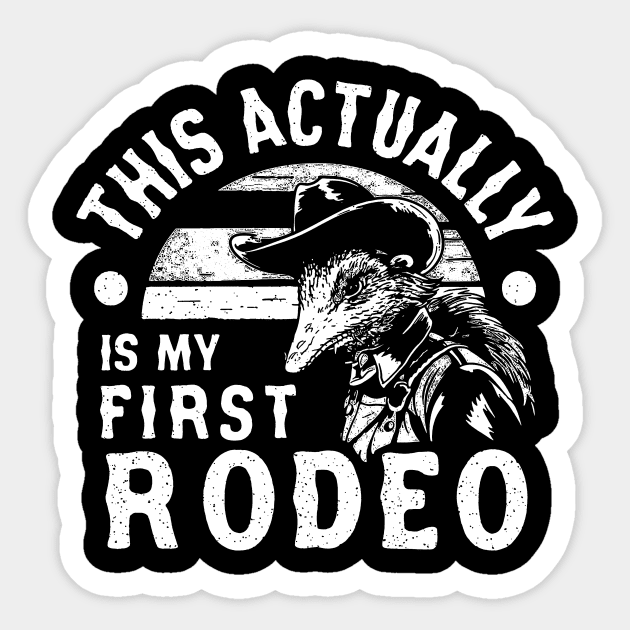 This Actually Is My First Rodeo Possum T Shirt, Funny Western Cowboy Sticker by Y2KSZN